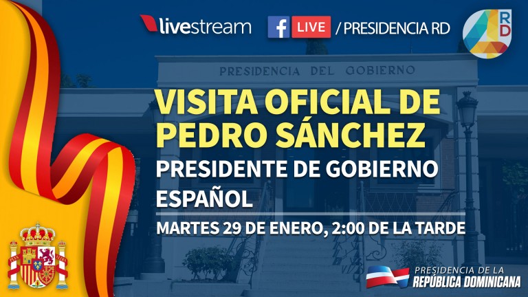 Presidente Danilo Medina recibirá en el Palacio Nacional a homólogo español Pedro Sánchez; firmarán acuerdos